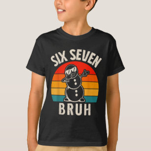 Sechs Sieben Bruh Schneemann 67 Meme Sechs Sieben  T-Shirt
