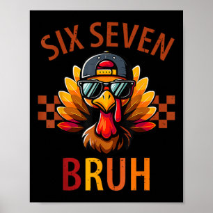 Sechs Sieben Bruh Truthahn Erntedankfest 67 Meme G Poster