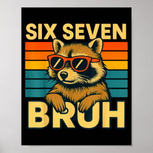 Sechs Sieben Bruh Waschbär Vintage Lustig 67 Meme Poster
