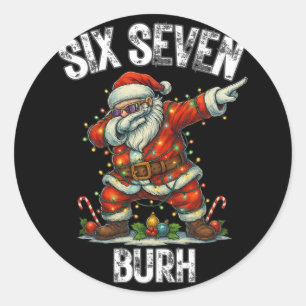 Sechs Sieben Burh 67 Lustige Weihnachten 6 7 Meme Runder Aufkleber