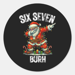 Sechs Sieben Burh 67 Lustige Weihnachten 6 7 Meme Runder Aufkleber