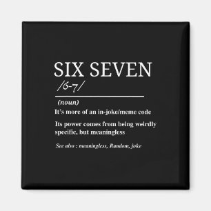 Sechs Sieben Definition Lustig 6 7 Meme Sarkastisc Magnet