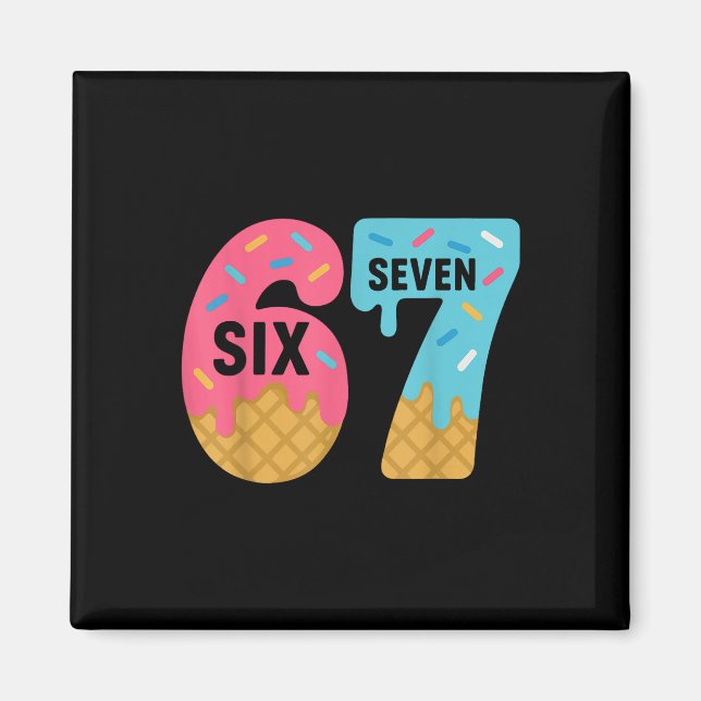 Sechs Sieben Eis Drip Cool Meme 67 Lustiges Tropfe Magnet (Vorne)