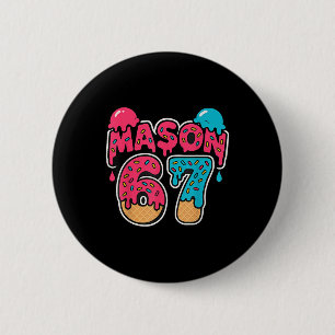 Sechs Sieben Eis Drip Sport 67 Lustig Mason Meme Button