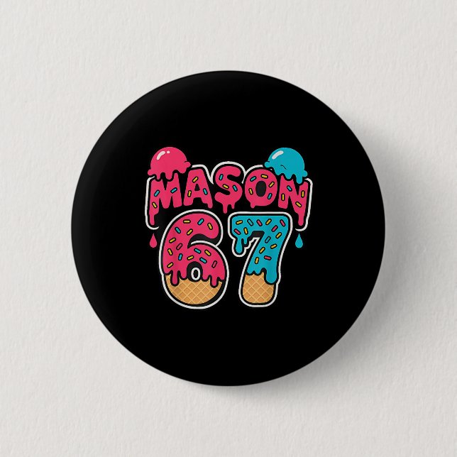 Sechs Sieben Eis Drip Sport 67 Lustig Mason Meme  Button (Vorderseite)