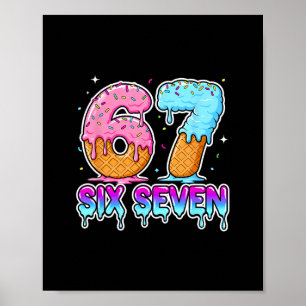 Sechs Sieben Eiscreme-Tropf Cool Meme 67 Lustig Ge Poster