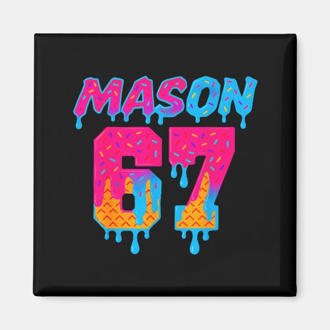 Sechs Sieben Eiscreme-Tropf Srt 67 Mason Meme  Magnet (Vorne)