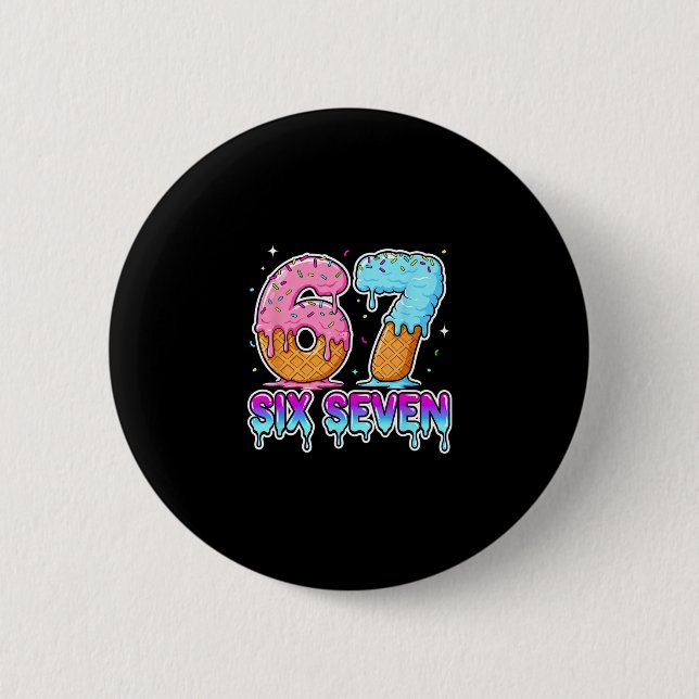 Sechs Sieben Eiscreme-Tropfen Cool Meme 67 Lustig  Button (Vorderseite)