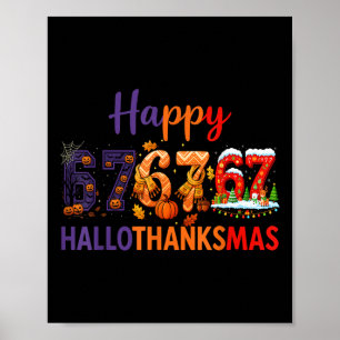 Sechs Sieben Meme 67 Hallothanksmas Halloween Chri Poster