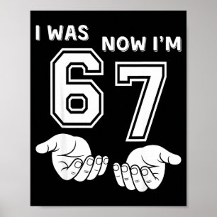 Sechs Sieben Meme 7. Geburtstags-Shirt War 6 Jetzt Poster