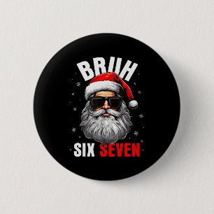 Sechs Sieben Weihnachten Bruh Santa Jungen Männer  Button