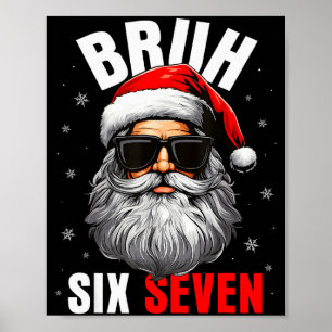 Sechs Sieben Weihnachten Bruh Santa Jungen Männer  Poster