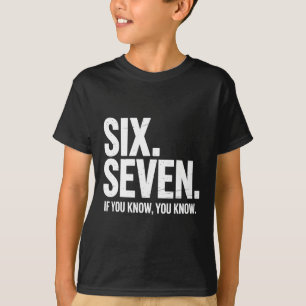 Sechs Sieben Wenn du weißt, weißt du Lustiger 67-W T-Shirt