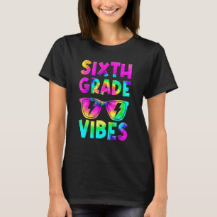 Sechste Gefärbte Krawatte von Vibes bis zur 6. Kla T-Shirt