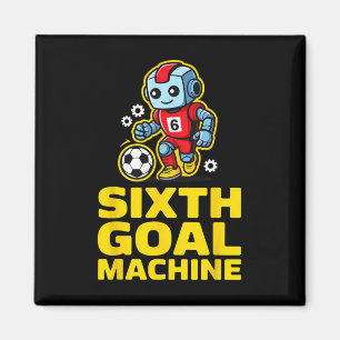Sechste Tor Maschine Fußballroboter 6. Geburtstag Magnet
