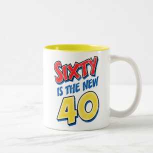 Sechzig ist der neue Geburtstag 40 Zweifarbige Tasse