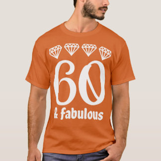 Sechzig und fabelhaft T-Shirt