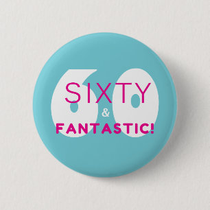 Sechzig und fantastische 60. Geburtstagsparty-Gesc Button