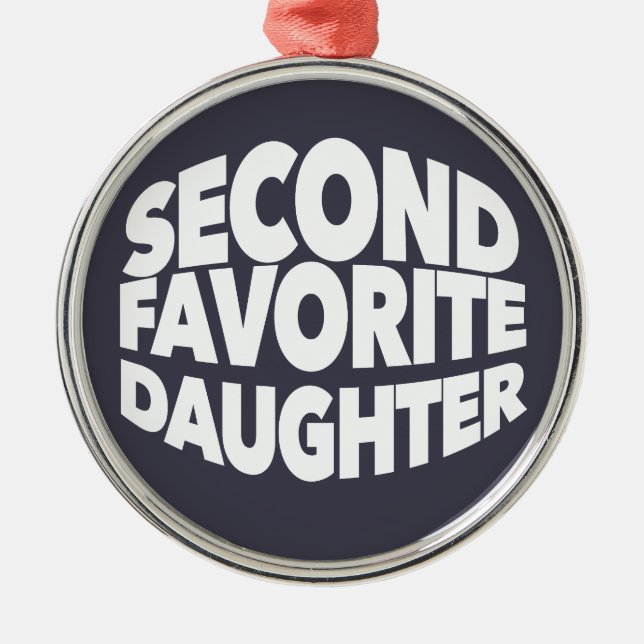 Second FAVORITE DAUGHTER best 2nd child funny sis Ornament Aus Metall (Vorne)