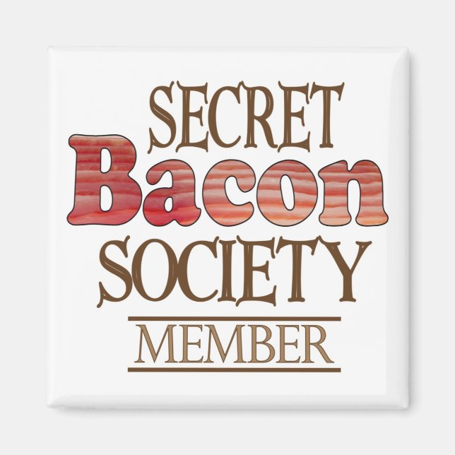 Secret Bacon Society Magnet (Vorne)