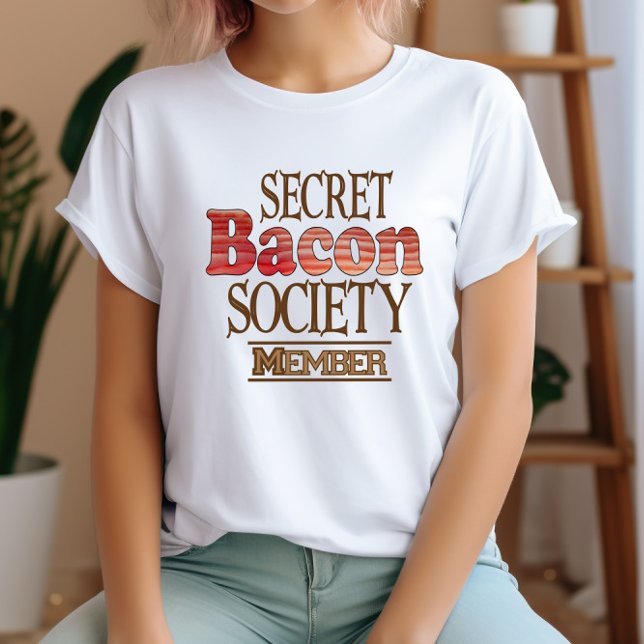 Secret Bacon Society Mitglied T-Shirt (Von Creator hochgeladen)