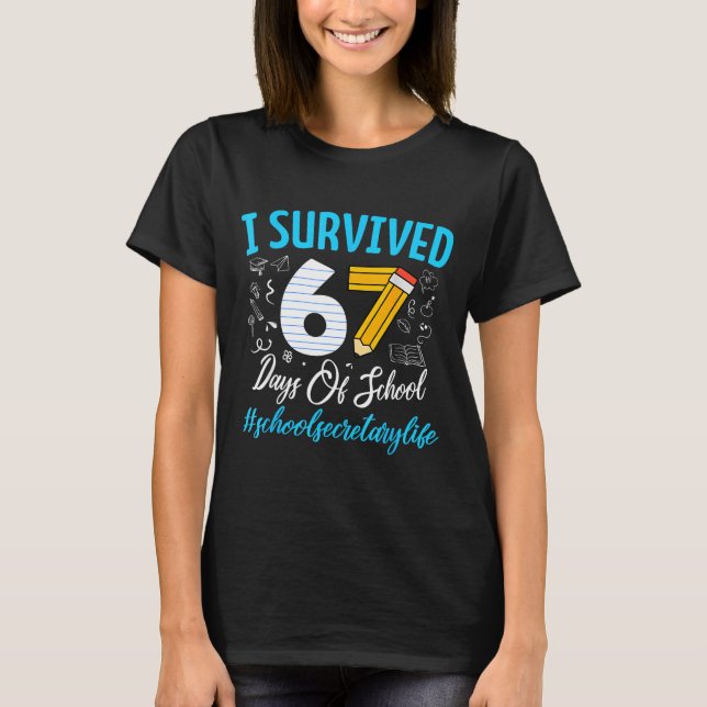 Secretary Survived 67 Days Of School Humor Design  T-Shirt (Vorderseite)