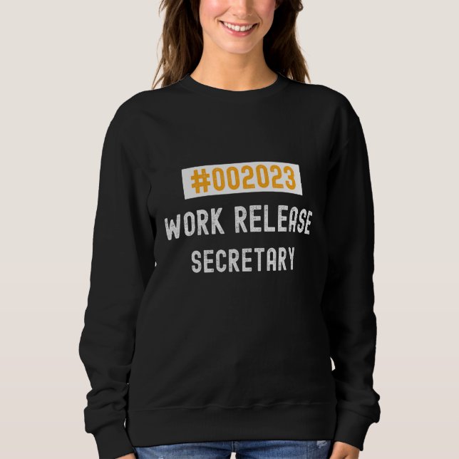 Secretary work release 2023 retired or retiring sweatshirt (Vorderseite)