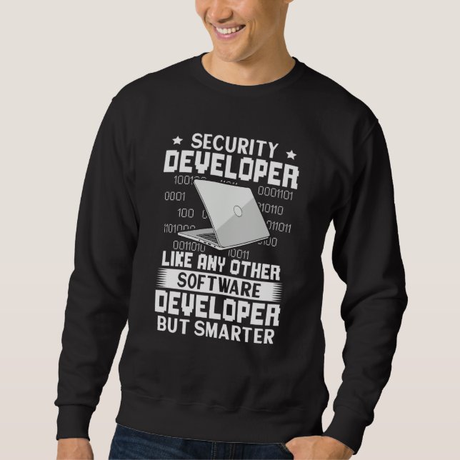 Security Developer Like Any Other But Smarter Sweatshirt (Vorderseite)
