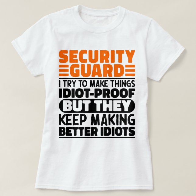 Security Guard Ich versuche Dinge zu Lustigen Sprü T-Shirt (Design vorne)