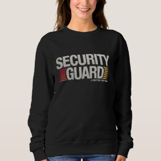 Security Guard Limited Edition Retirement Job Wome Sweatshirt
