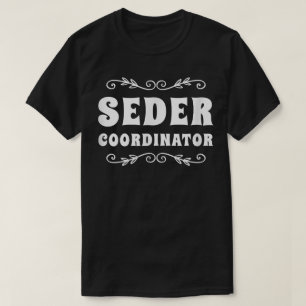 Seder Coordinator Juwish Funny Pessach Leader T-Shirt
