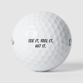 'See it. Feel it. Hit it.' Golf Mantra Motivation Golfball