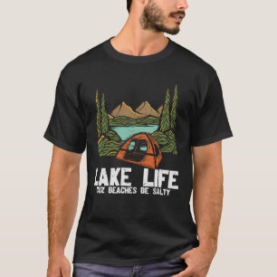 See Life Cuz Beaches Be Salty T-Shirt
