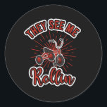 See Me Rollin Triker Tricycle Three Wheel Fun Gift Runder Aufkleber<br><div class="desc">This See Me Rollin Triker Tricycle Three Wheel Fun Gift is the perfect design for men,  women,  children. Great gift idea for Christmas,  Halloween,  Birthdays and Any Occasions</div>