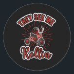 See Me Rollin Triker Tricycle Three Wheel Fun Gift Runder Aufkleber<br><div class="desc">This See Me Rollin Triker Tricycle Three Wheel Fun Gift is the perfect design for men,  women,  children. Great gift idea for Christmas,  Halloween,  Birthdays and Any Occasions</div>