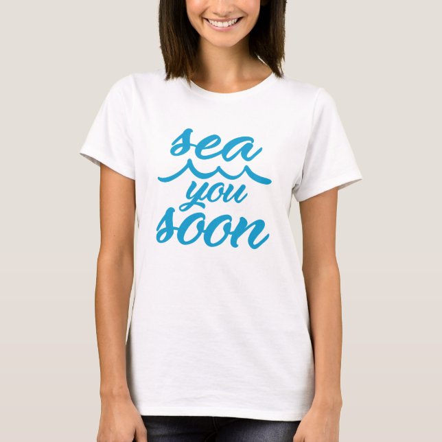 See Sie bald T-Shirt (Vorderseite)