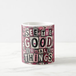 See the Good in All Things Inspirational Coffee Mu Kaffeetasse