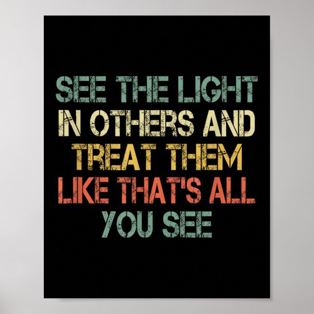 See The Light In Others Retro Encouraging Sitive M Poster (Vorne)