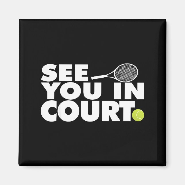 See You In Court Tennis  Magnet (Vorne)