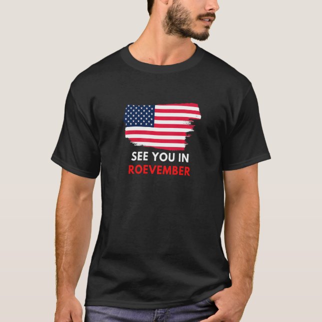 See You In Roevember American Flag Pro Roe Feminis T-Shirt (Vorderseite)
