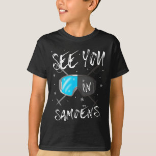 See You In Samoëns Frankreich Wanderurlaub Ski T-Shirt