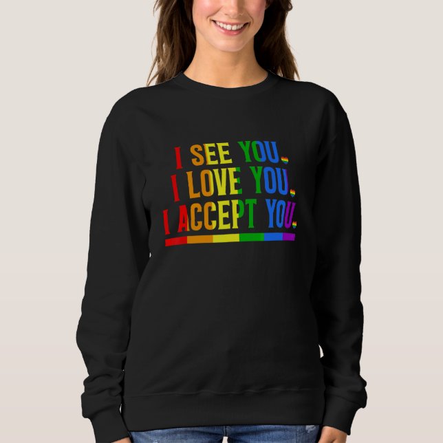 See You Love You I Accept You Rainbow LGBT Pride M Sweatshirt (Vorderseite)