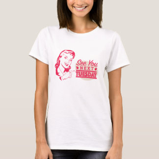 See You Next Tuesday Vintage T-Shirt