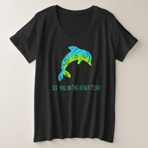 "See you on the Other Tide" stilisierte Ombre Dolp Große Größe T-Shirt