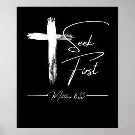 Seek First - Matthew 6:33 Poster