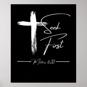 Seek First - Matthew 6:33 Poster