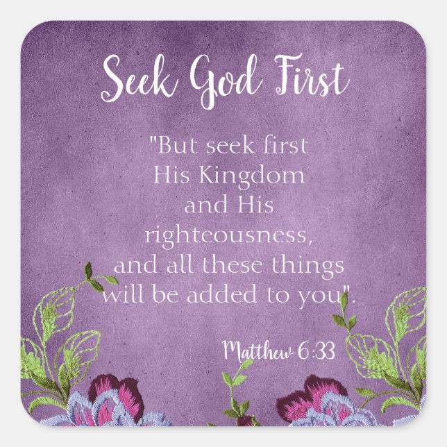 Seek God First Floral theme Quadratischer Aufkleber (Vorderseite)
