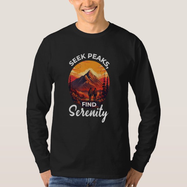 Seek peaks find serenity hiking nature camping quo T-Shirt (Vorderseite)
