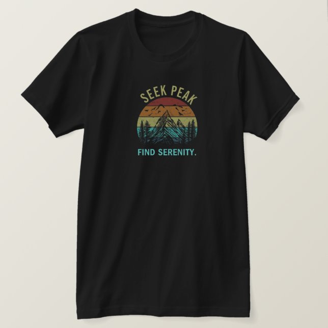 Seek Peaks, Find Serenity. T-Shirt (Design vorne)