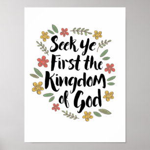 Seek Ye First the Kingdom of God Art Print Poster